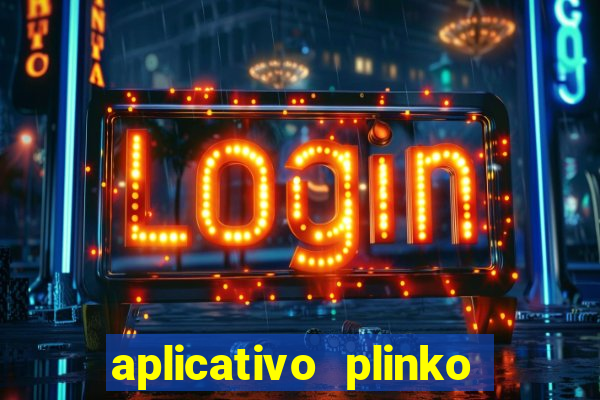 aplicativo plinko paga mesmo